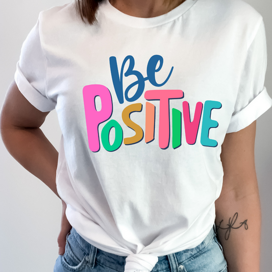 "Be Positive" Colorful Tee