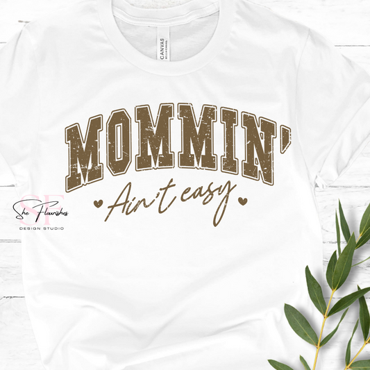 Momm' aint easy * DTF TRANSFER*